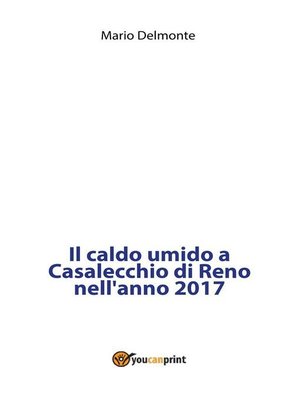 cover image of Il caldo umido a Casalecchio di Reno nell'anno 2017